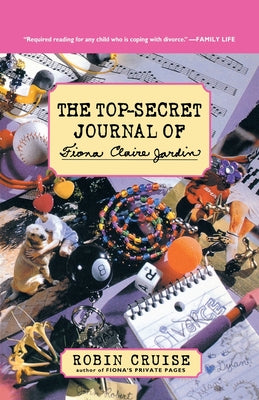 Book cover of The Top-Secret Journal of Fiona Claire Jardin by Cruise, Robin