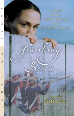 Finishing Becca: A Story about Peggy Shippen and Benedict Arnold by Ann Rinaldi book cover