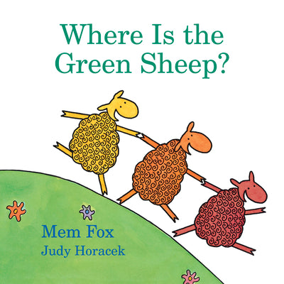 Book cover of Where Is the Green Sheep? by Fox, Mem