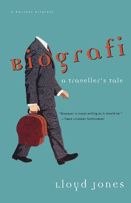 Book cover of Biografi: A Traveler's Tale by Jones, Lloyd