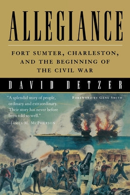 Allegiance: Fort Sumter, Charleston, and the Beginning of the Civil War by David Detzer book cover