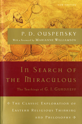 Book cover of In Search of the Miraculous: The Definitive Exploration of G. I. Gurdjieff's Mystical Thought and Universal View by Ouspensky, P. D.