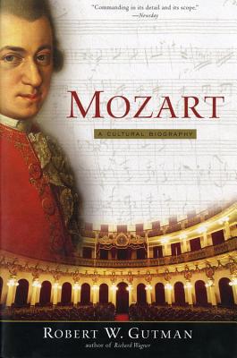 Book cover of Mozart: A Cultural Biography by Gutman, Robert
