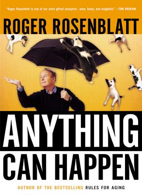 Book cover of Anything Can Happen: Notes on My Inadequate Life and Yours by Rosenblatt, Roger
