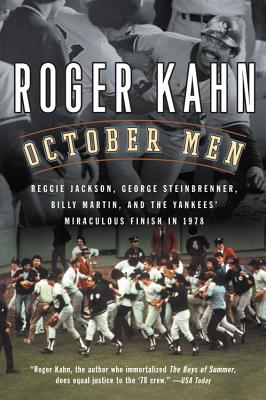 Book cover of October Men: Reggie Jackson, George Steinbrenner, Billy Martin, and the Yankees' Miraculous Finish in 1978 by Kahn, Roger
