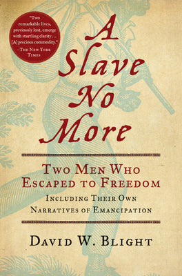 Book cover of A Slave No More by Blight, David W.