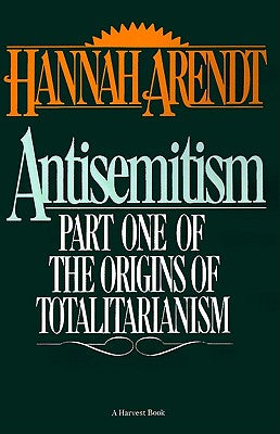 Book cover of Antisemitism: Part One of the Origins of Totalitarianism by Arendt, Hannah