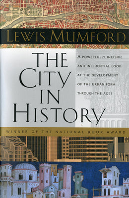 Book cover of The City in History: Its Origins, Its Transformations, and Its Prospects by Mumford, Lewis