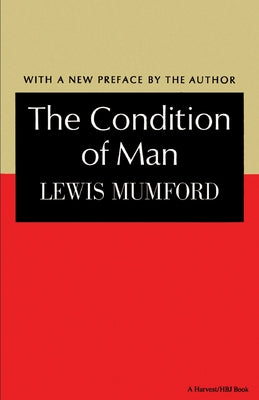 Book cover of The Condition of Man by Lewis, Mumford