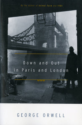 Down and Out in Paris and London by Orwell, George book cover