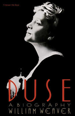 Book cover of Duse: A Biography by Weaver, William