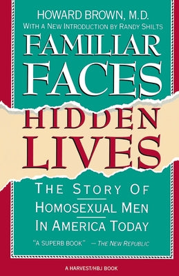 Book cover of Familiar Faces Hidden Lives: The Story of Homosexual Men in America Today by Brown, Howard