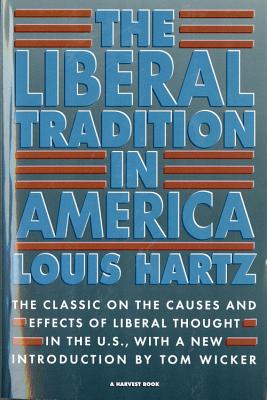 Book cover of The Liberal Tradition in America by Hartz, Louis