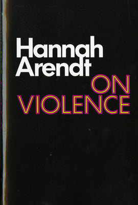 Book cover of On Violence by Arendt, Hannah