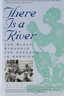 Book cover of There Is a River: The Black Struggle for Freedom in America by Harding, Vincent