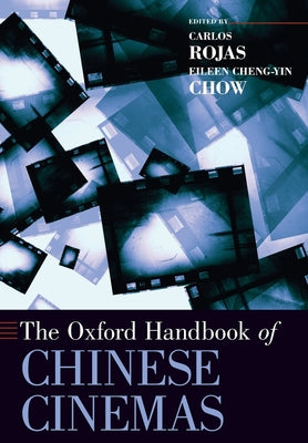 Book cover of Oxford Handbook of Chinese Cinemas by Rojas, Carlos