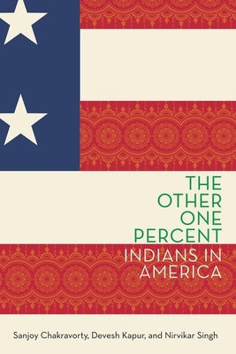 Book cover of The Other One Percent: Indians in America by Chakravorty