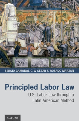 Book cover of Principled Labor Law C by Gamonal