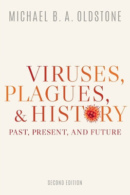 Book cover of Viruses, Plagues, and History: Past, Present, and Future by Oldstone, Michael B. a.