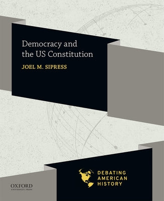 Book cover of Democracy and the Us Constitution by Sipress, Joel M.