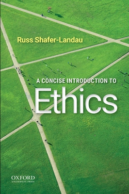 Book cover of A Concise Introduction to Ethics by Shafer-Landau, Russ