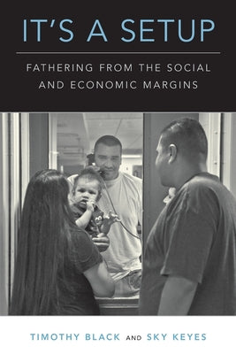 Book cover of It's a Setup: Fathering from the Social and Economic Margins by Black, Timothy