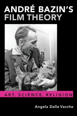 Book cover of Andr Bazin's Film Theory P by Vacche, Dalle