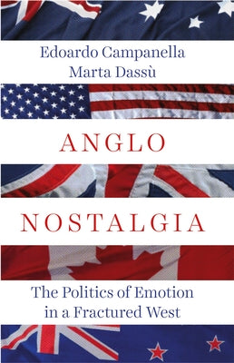 Book cover of Anglo Nostalgia: The Politics of Emotion in a Fractured West by Campanella, Edoardo