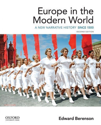 Book cover of Europe in the Modern World: A New Narrative History by Berenson, Edward
