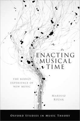 Book cover of Enacting Musical Time Oxsmt C by Kozak