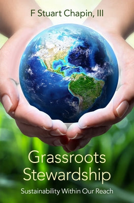 Book cover of Grassroots Stewardship: Sustainability Within Our Reach by Chapin, F. Stuart