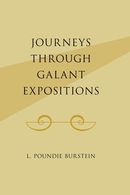 Book cover of Journeys Through Galant Expositions by Burstein, L. Poundie