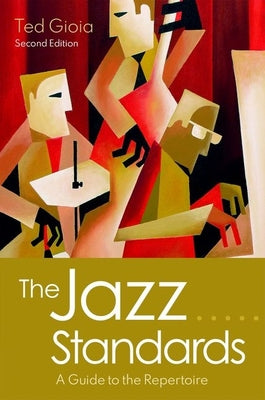 Book cover of The Jazz Standards: A Guide to the Repertoire by Gioia, Ted