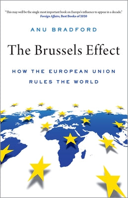 Book cover of The Brussels Effect: How the European Union Rules the World by Bradford, Anu