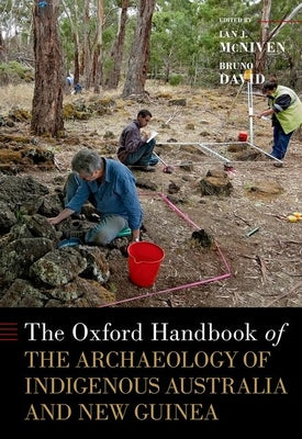 Book cover of The Oxford Handbook of the Archaeology of Indigenous Australia and New Guinea by McNiven, Ian J.