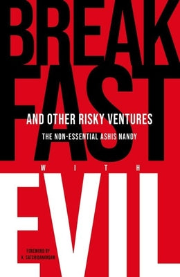 Book cover of Breakfast with Evil and Other Risky Ventures: The Non-Essential Ashis Nandy by Nandy, Ashis
