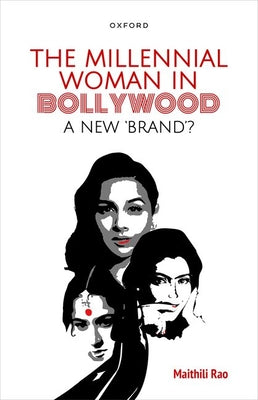 Book cover of The Millennial Woman in Bollywood: A New 'Brand'? by Rao, Maithili