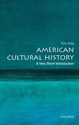 Book cover of American Cultural History: A Very Short Introduction by Avila, Eric