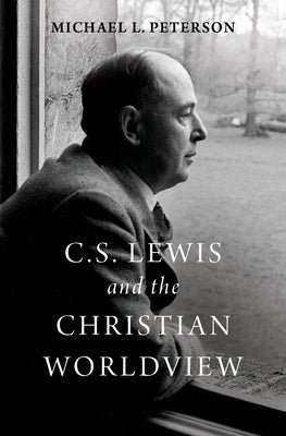 Book cover of C. S. Lewis and the Christian Worldview by Peterson, Michael L.