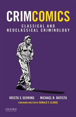 Book cover of Crimcomics Issue 3: Classical and Neoclassical Criminology by Gehring, Krista S.