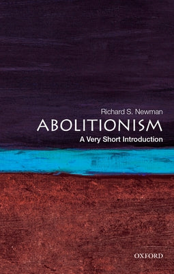 Book cover of Abolitionism: A Very Short Introduction by Newman, Richard S.