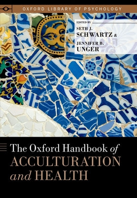 Book cover of Oxford Handbook of Acculturation and Health by Schwartz, Seth J.