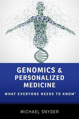 Book cover of Genomics and Personalized Medicine: What Everyone Needs to Know(r) by Snyder, Michael