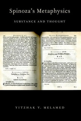 Book cover of Spinoza's Metaphysics: Substance and Thought by Melamed, Yitzhak Y.