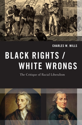Book cover of Black Rights White Wrongs Trb P by Mills, Charles W.