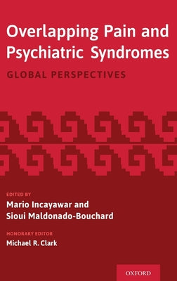 Book cover of Overlapping Pain and Psychiatric Syndromes: Global Perspectives by Incayawar, Mario