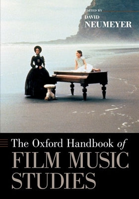 Book cover of The Oxford Handbook of Film Music Studies by Neumeyer, David