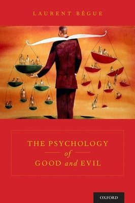 Book cover of The Psychology of Good and Evil by B