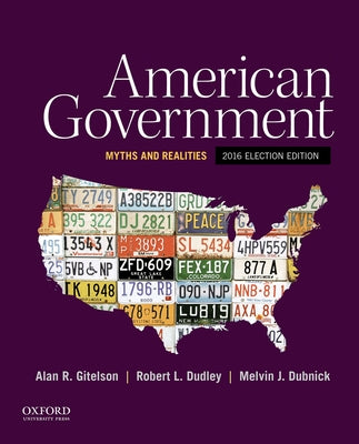 Book cover of American Government: Myths and Realities, 2016 Election Edition by Gitelson, Alan R.