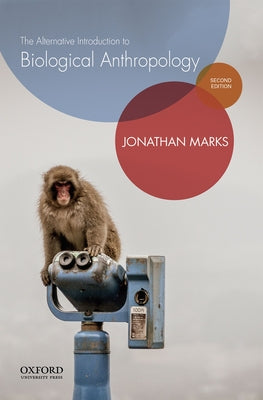 Book cover of The Alternative Introduction to Biological Anthropology by Marks, Jonathan